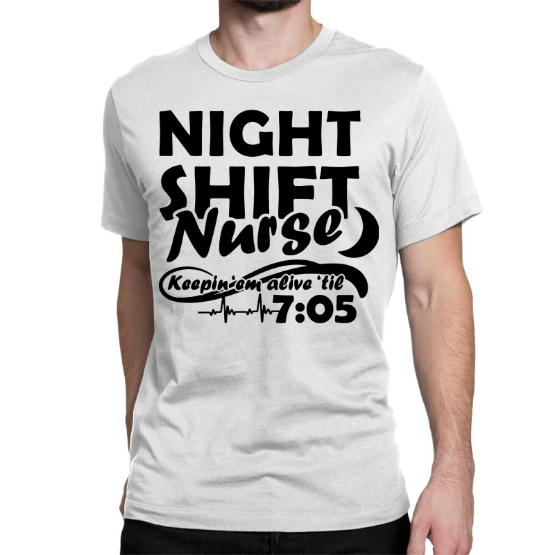 Night Shift Nurse Classic T-shirt | Artistshot