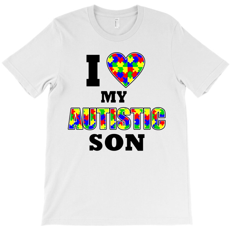 I Love My Autistic Son Autism T-shirt | Artistshot