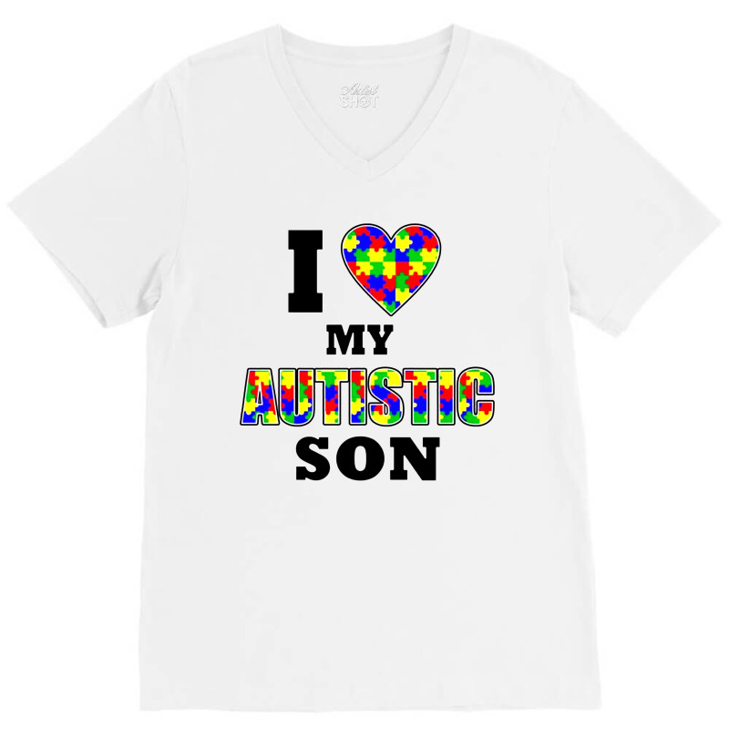 I Love My Autistic Son Autism V-neck Tee | Artistshot