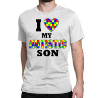 I Love My Autistic Son Autism Classic T-shirt | Artistshot