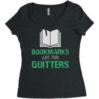 Bookmarks Are For Quitters Reading Women's Triblend Scoop T-shirt | Artistshot