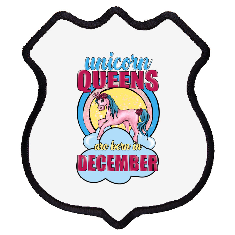 Unicorn Queens Are Born In December Shield Patch | Artistshot