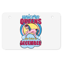 Unicorn Queens Are Born In December Atv License Plate | Artistshot