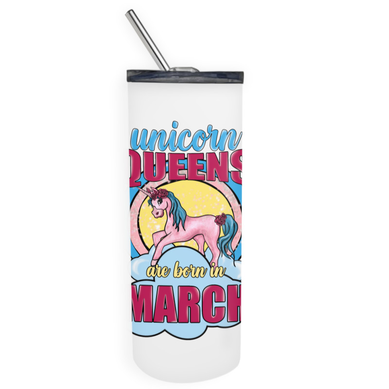 Unicorn Queens Are Born In March Skinny Tumbler | Artistshot