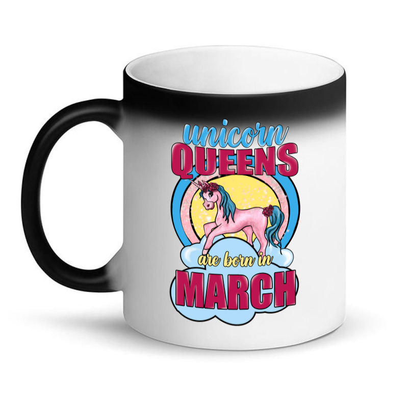 Unicorn Queens Are Born In March Magic Mug | Artistshot