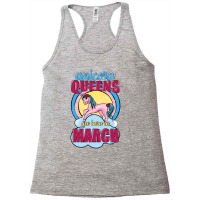 Unicorn Queens Are Born In March Racerback Tank | Artistshot