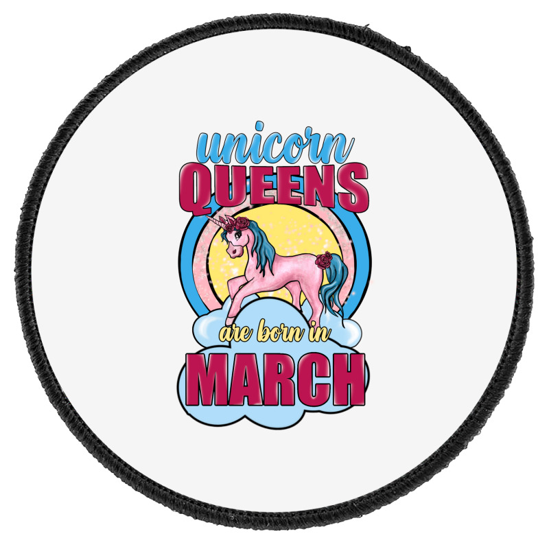 Unicorn Queens Are Born In March Round Patch | Artistshot