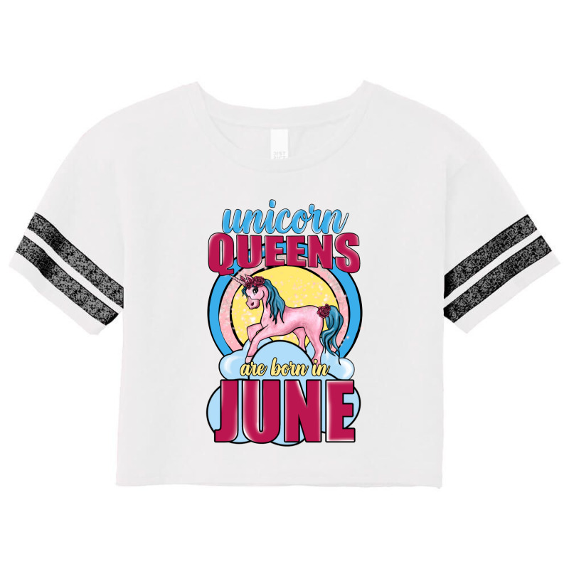 Unicorn Queens Are Born In June Scorecard Crop Tee | Artistshot