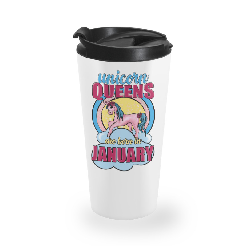 Unicorn Queens Are Born In January Travel Mug | Artistshot