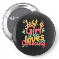 Just A Girl Who Love T  Shirt Just A Girl Who Loves Canoeing Gift Prod Pin-back Button | Artistshot