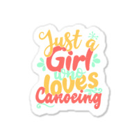 Just A Girl Who Love T  Shirt Just A Girl Who Loves Canoeing Gift Prod Sticker | Artistshot