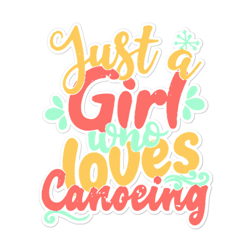 Just A Girl Who Love T  Shirt Just A Girl Who Loves Canoeing Gift Prod Sticker | Artistshot