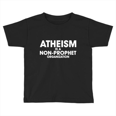 Atheism Prophet Toddler T-shirt Designed By C4hya