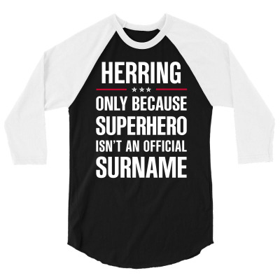 Gift For Superhero Herring Surname 3/4 Sleeve Shirt Designed By Pondsama
