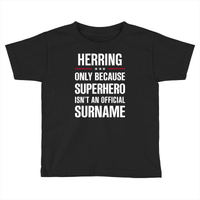 Gift For Superhero Herring Surname Toddler T-shirt Designed By Pondsama