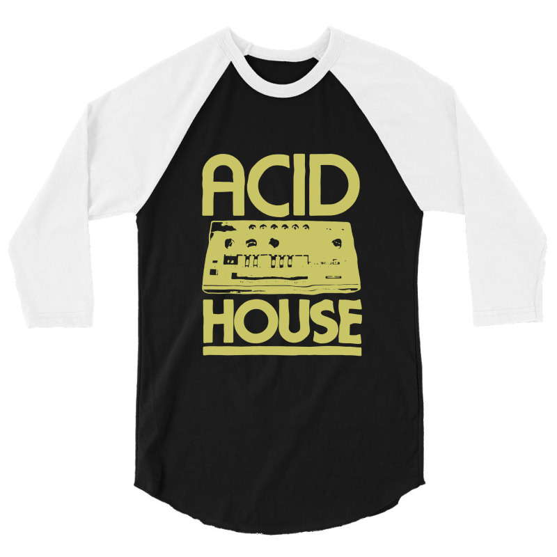 #acidhouse Bass #synth #iconichouse Music #synthesiser Dj #unofficial 3/4 Sleeve Shirt | Artistshot