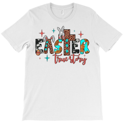 Easter True Story T-shirt Designed By Angel Clark