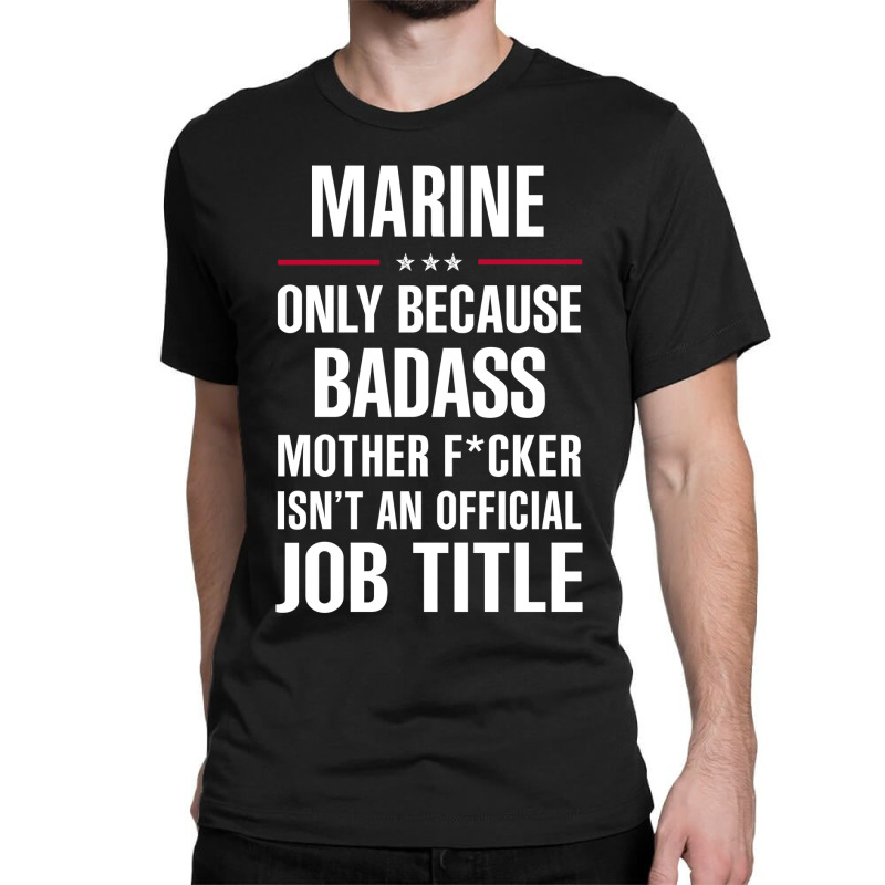 Gift For Badass Marine Classic T-shirt by thanchashop | Artistshot