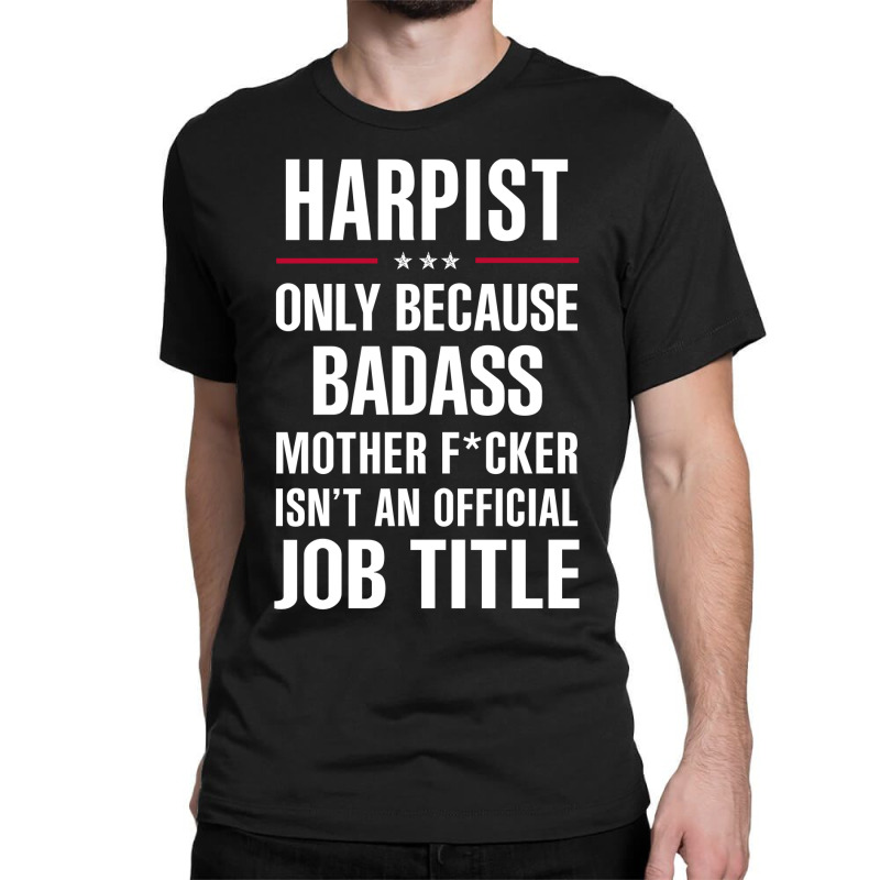 Gift For Badass Harpist Classic T-shirt | Artistshot