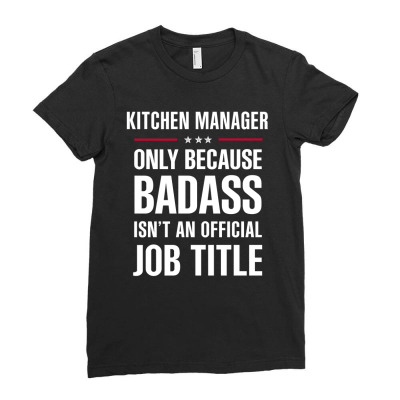 Kitchen Manager Because Badass Isn't A Job Title Bridal Gift Ladies Fitted T-shirt Designed By Thanchashop