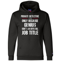 Gift For Genius Private Detective Champion Hoodie | Artistshot