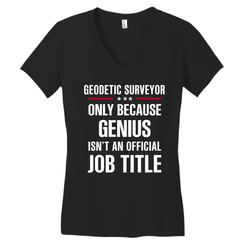 Gift For Genius Geodetic Surveyor Women's V-Neck T-Shirt by thanchashop | Artistshot