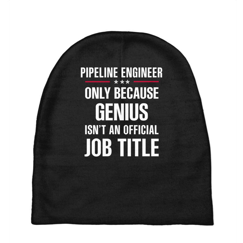 Gift For Genius Pipeline Engineer Baby Beanies | Artistshot