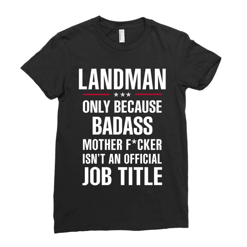 Gift For Badass Landman Ladies Fitted T-Shirt by thanchashop | Artistshot