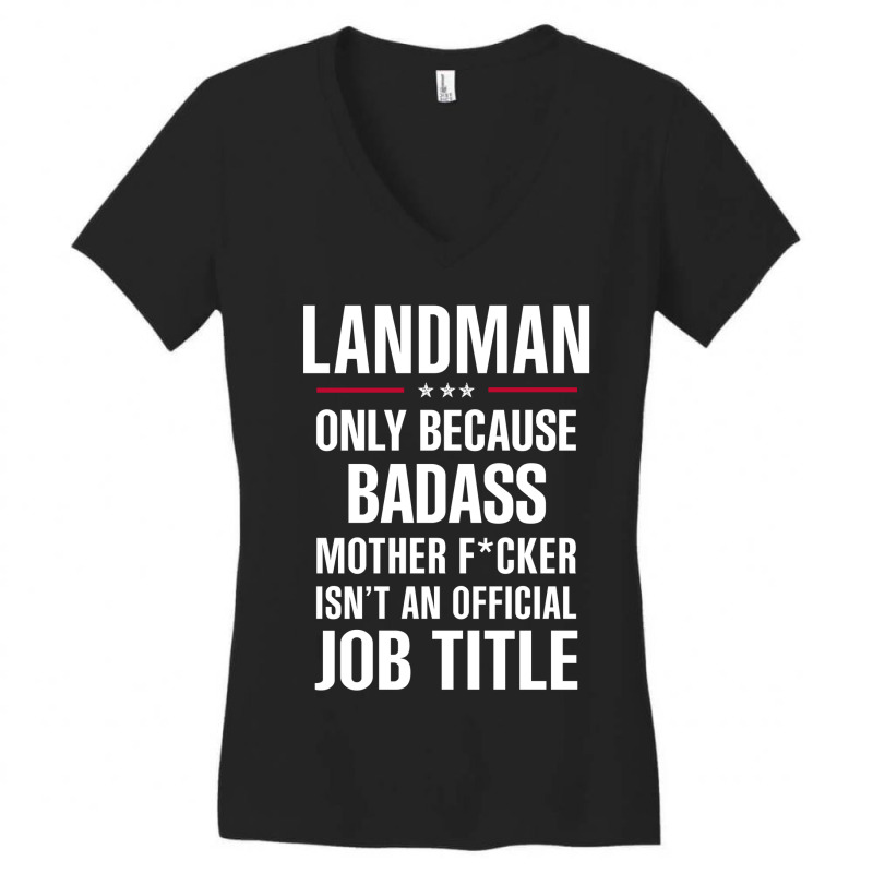 Gift For Badass Landman Women's V-Neck T-Shirt by thanchashop | Artistshot