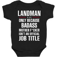 Gift For Badass Landman Baby Bodysuit | Artistshot