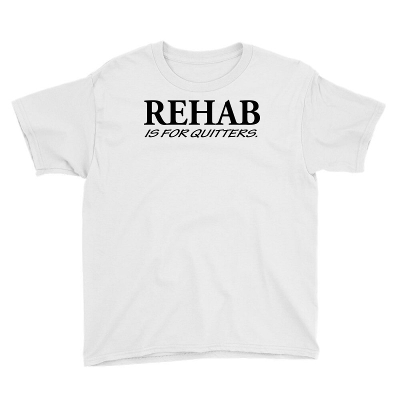 Rehab is for quitters S-19 