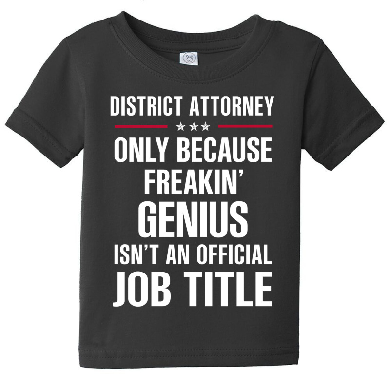 Gift For Freakin' Genius District Attorney Baby Tee by thanchashop | Artistshot