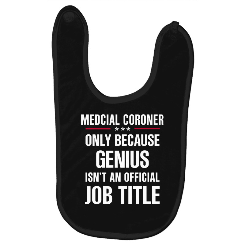 Gift For Genius Medcial Coroner Baby Bibs | Artistshot