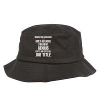 Gift For Freakin' Genius Marketing Manager Bucket Hat | Artistshot