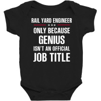 Gift For Genius Rail Yard Engineer Baby Bodysuit | Artistshot