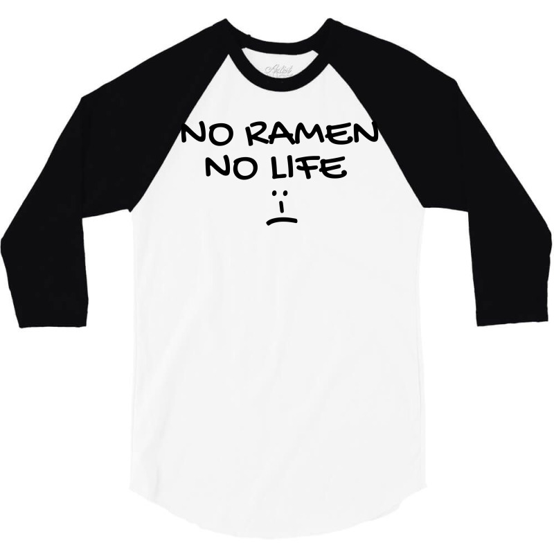 No Ramen No Life Sad Face | Ramen Noodles Lover 3/4 Sleeve Shirt by Magasinfinite | Artistshot