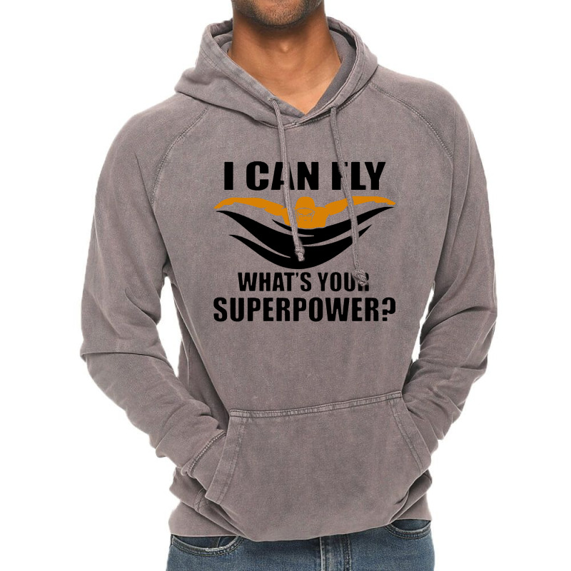 I Can Fly Whats Your Superpower Swimming Vintage Hoodie | Artistshot