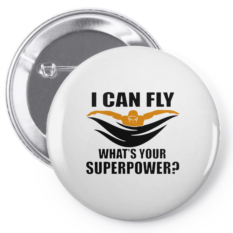 I Can Fly Whats Your Superpower Swimming Pin-back Button | Artistshot