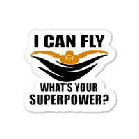 I Can Fly Whats Your Superpower Swimming Sticker | Artistshot