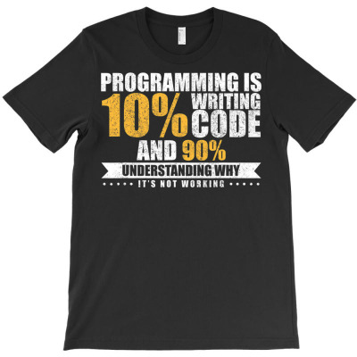 Funny Programming Quote Gift Programmer Software Developer T Shirt T-shirt Designed By We.are.one