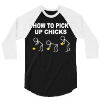 How To Pick Up Chicks 3/4 Sleeve Shirt | Artistshot