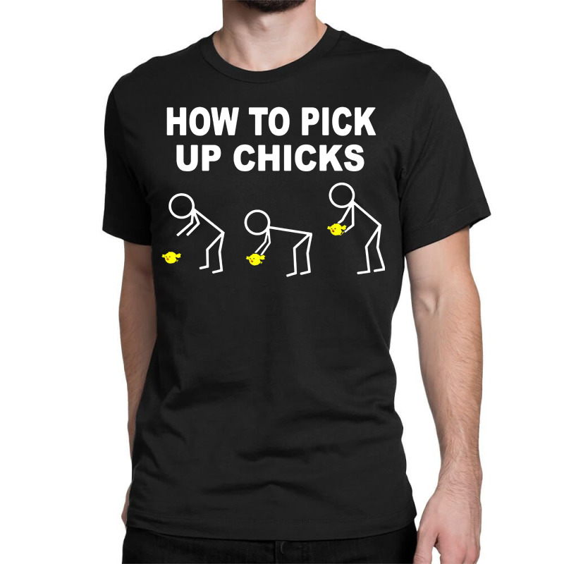 How To Pick Up Chicks Classic T-shirt by Barbara Store | Artistshot