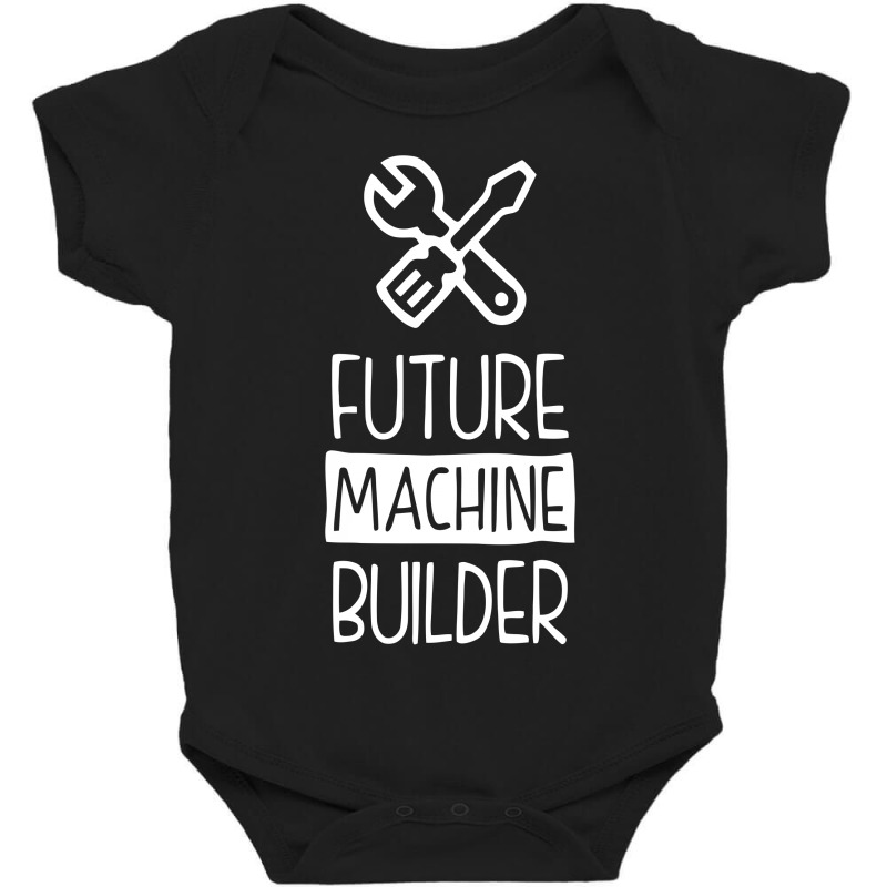 Funny Future Machine Builder Baby Bodysuit | Artistshot