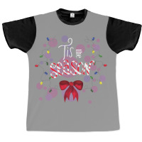 Tis The Season Graphic T-shirt | Artistshot