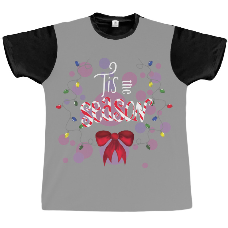 Tis The Season Graphic T-shirt | Artistshot