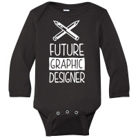 Future Graphic Designer Funny Long Sleeve Baby Bodysuit | Artistshot