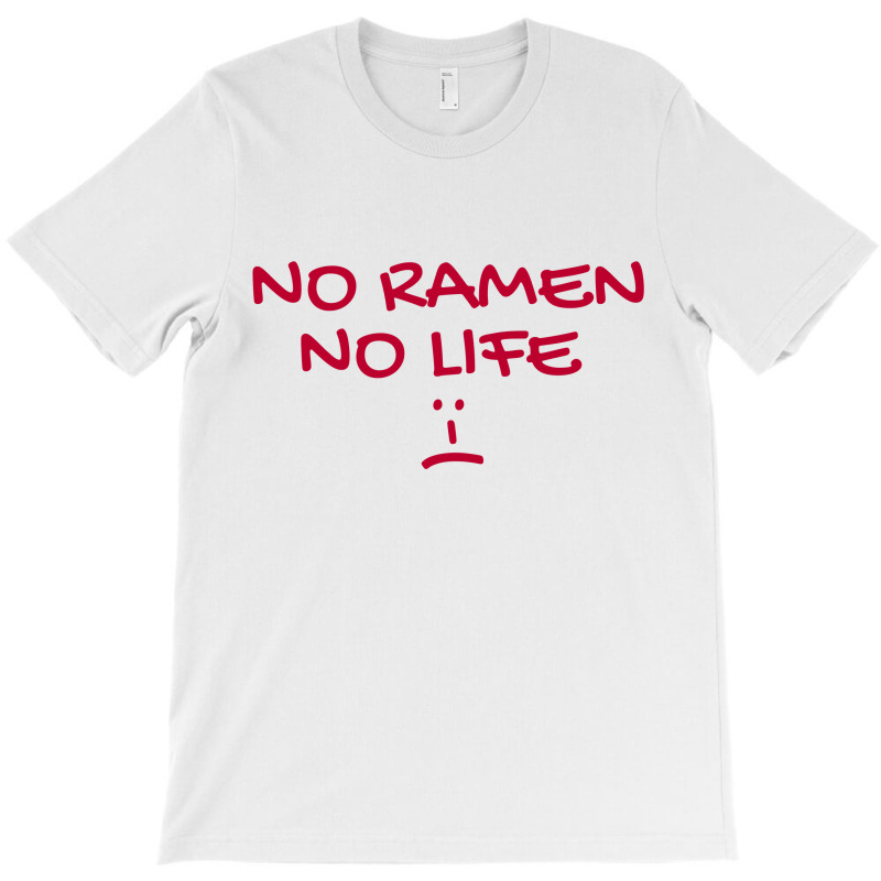 No Ramen No Life - Japanese Noddle Soup Lovers T-shirt | Artistshot