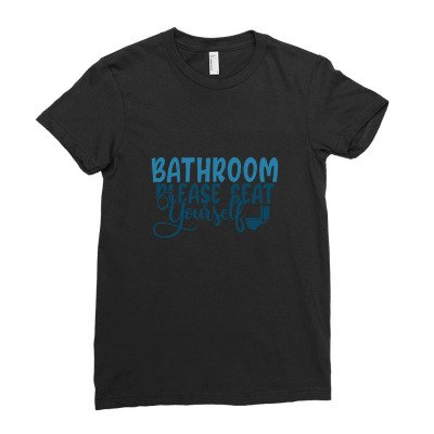 Bathroom Please Seat Yourself Ladies Fitted T-shirt Designed By Ngocjohn81