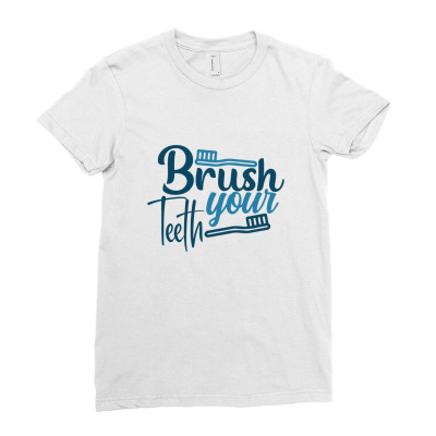 Brush Your Teeth Ladies Fitted T-shirt Designed By Ngocjohn81