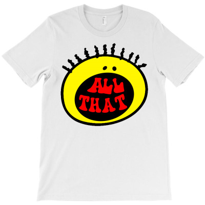 All That T-shirt Designed By Shirt1na